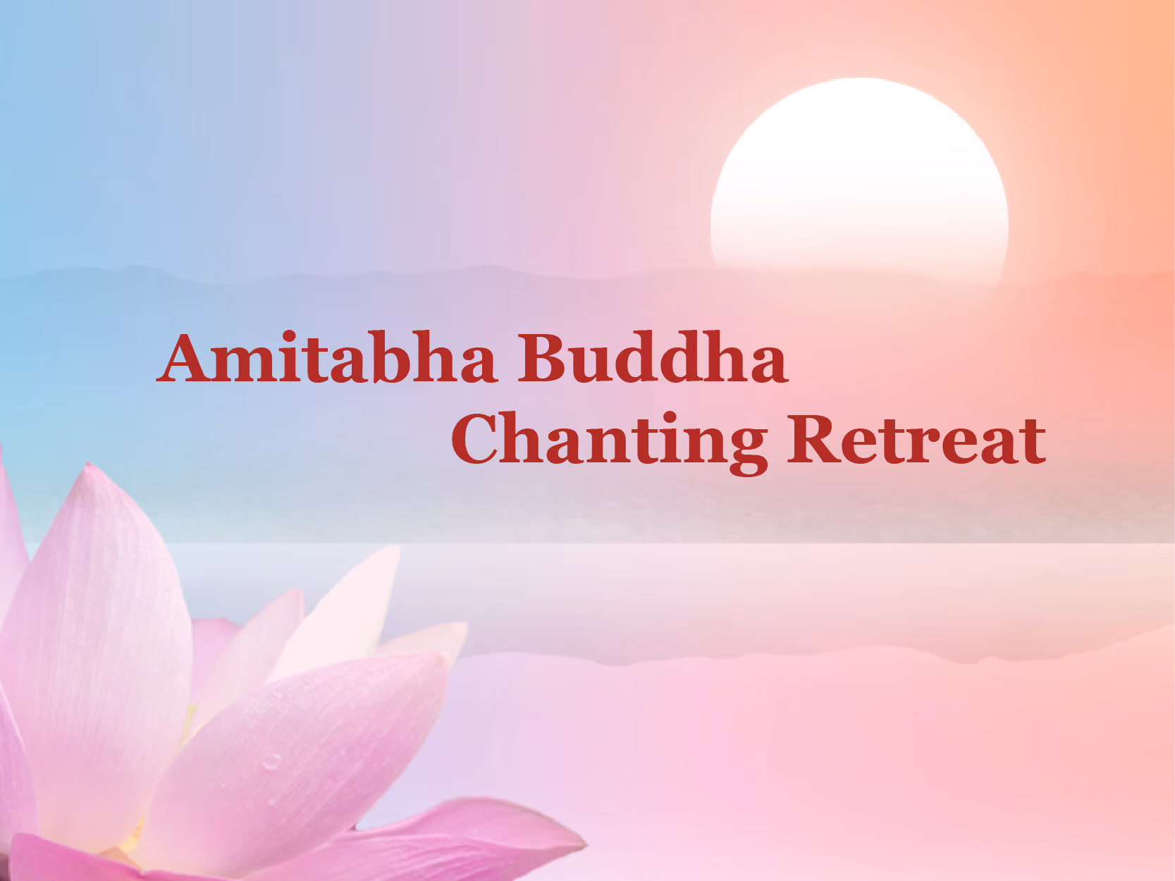 Amitabha Buddha Chanting Retreat